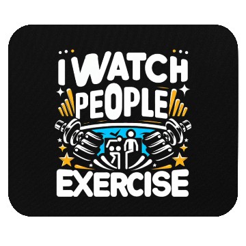 Discover I Watch People Exercise 6 Mouse Pads