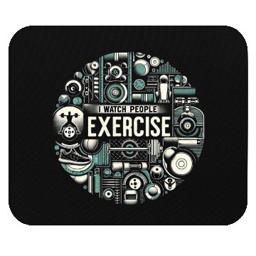 Discover I Watch People Exercise 5 Mouse Pads