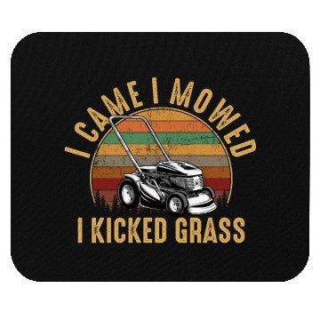 Discover I Came I Mowed I Kicked Grass Lawn Mowing Mouse Pads