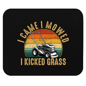Discover I Came I Mowed I Kicked Grass Lawn Mowing Mouse Pads