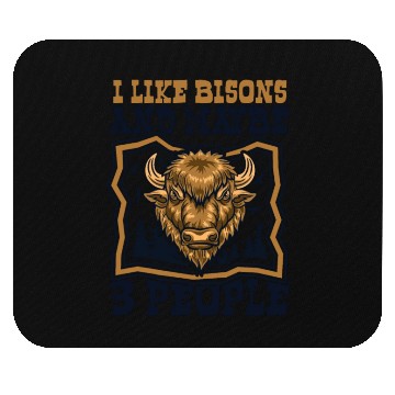 Discover I Like Bisons And Maybe 3 People Buffalo Bovinae Mouse Pads