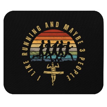 Discover I Like Running And Maybe 3 People Funny Marathon Mouse Pads