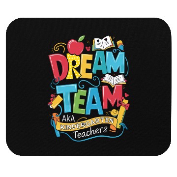 Discover Dream Team Kindergarten Teachers Back to School Mouse Pads