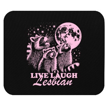 Discover Live Laugh Lesbian Funny Raccoon Lesbian LGBTQ Mouse Pads