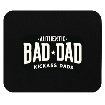 Discover Authentic Bad Dad Mouse Pads