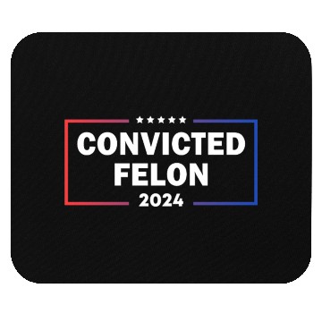 Discover convicted felon 2024 Mouse Pads