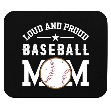 Discover LOUD AND PROUD BASEBALL MOM Mouse Pads
