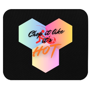 Discover Chop It Like It's Hot cooking Mouse Pads