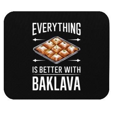 Discover Everything Is Better With Baklava Delicious Mouse Pads