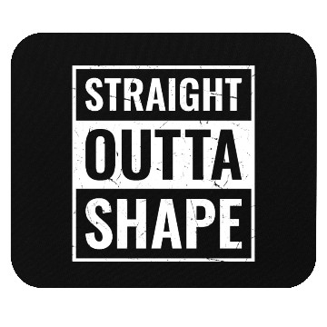 Discover Funny Gym Workout Saying, Straight Outta Shape Mouse Pads