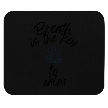 Discover Breath Is The Key To Calm Mouse Pads