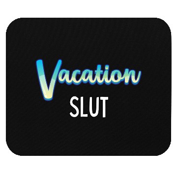 Discover Vacation Slut Sexy Clothing Mouse Pads