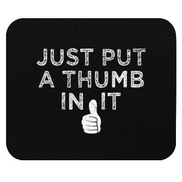 Discover Just Put a Thumb In It Shooting Range Gun Lover Mouse Pads