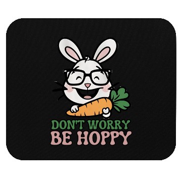Discover Dont Worry Be Hoppy Mouse Pads