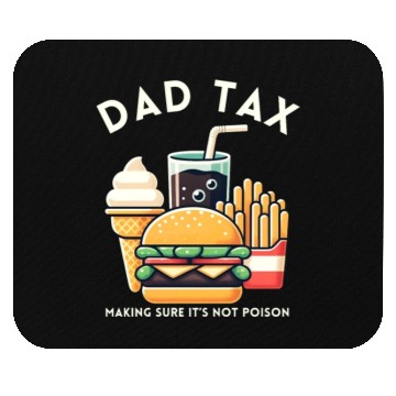 Discover Funny Dad Tax Making Sure It's Not Poison Mouse Pads