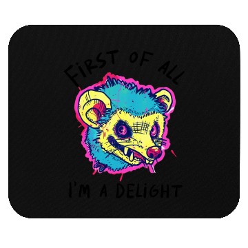 Discover Funny Opossum First of All I'm a Delight Humor Mouse Pads