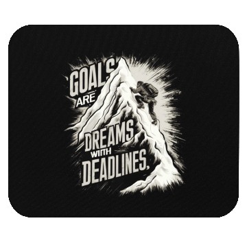 Discover Goals are dreams with deadlines Mouse Pads