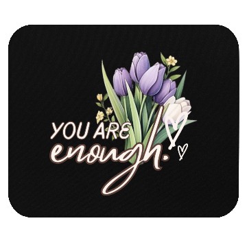 Discover You Are Enough Bouquet Mouse Pads