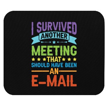 Discover I Survived Another Meeting 80 Mouse Pads
