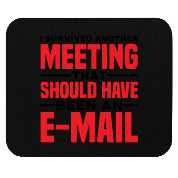 Discover I Survived Another Meeting 81 Mouse Pads