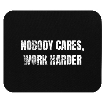 Discover Nobody Cares Work Harder Workout Mouse Pads