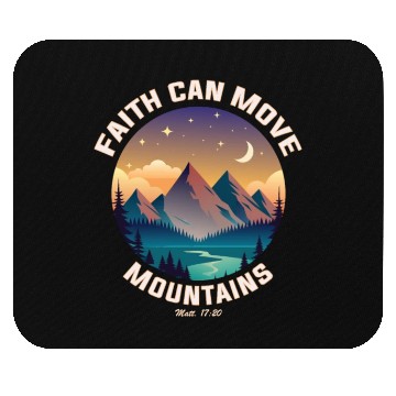 Discover Faith can move Mountains Mouse Pads