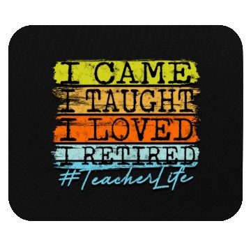 Discover I Retired Teacher Life - Retirement Mouse Pads