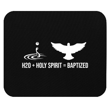 Discover Water + Holy Spirit = Baptized Mouse Pads