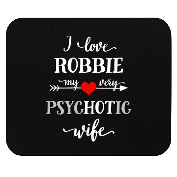 Discover I Love My Very Psychotic Wife, Funny Wife Mouse Pads,