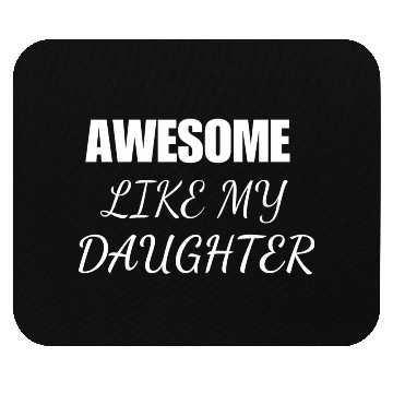 Discover Awesome Daughter Mouse Pads