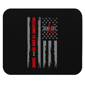 Discover GEN X LIFE Welcome to Our Sh Show grey Mouse Pads