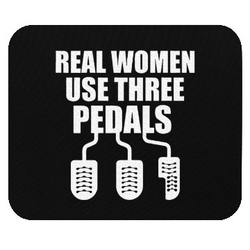 Discover Real Women Use Three Pedals Mouse Pads