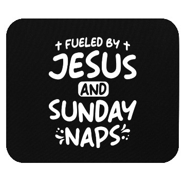 Discover Fueled By Jesus And Sunday Naps Mouse Pads