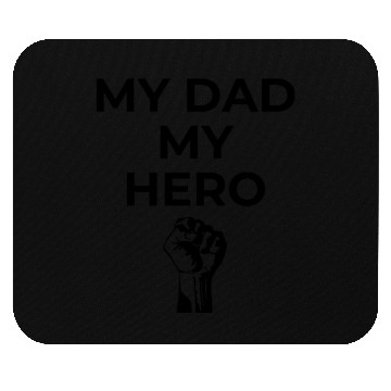 Discover MY DAD MY HERO Mouse Pads