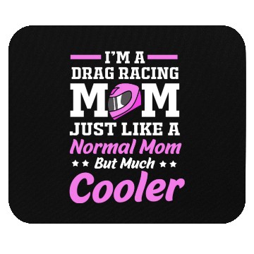 Discover Drag Race Mothers Day Racing Mom Drag Racing Mom Mouse Pads