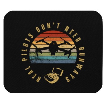 Discover Quadcopter Real Pilots Don't Need Runways Funny Mouse Pads