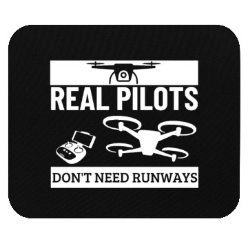 Discover Quadcopter Real Pilots Don't Need Runways Funny Mouse Pads