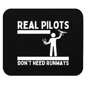 Discover Quadcopter Real Pilots Don't Need Runways Funny Mouse Pads
