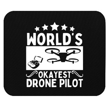 Discover Quadcopter World's Okayest Drone Pilot Mouse Pads