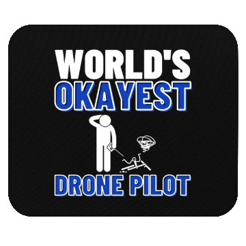 Discover Quadcopter World's Okayest Drone Pilot Mouse Pads