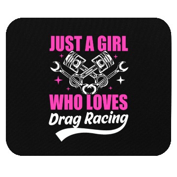 Discover Just A Girl Who Loves Drag Racing Mouse Pads