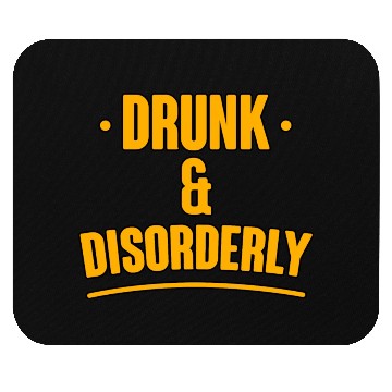 Discover Drunk And Disorderly 2 Mouse Pads