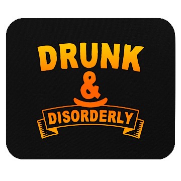 Discover Drunk And Disorderly 4 Mouse Pads