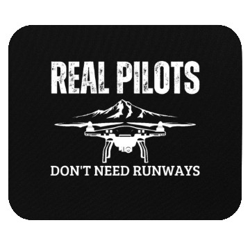 Discover Quadcopter Real Pilots Don't Need Runways Funny Mouse Pads