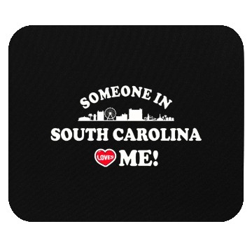 Discover Someone In South Carolina Loves Me Mouse Pads