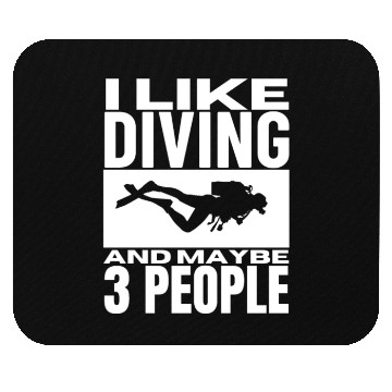 Discover I Like Diving And Maybe 3 People Funny Scuba Mouse Pads