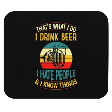 Discover That's What I Do I Drink Beer I Hate People Mouse Pads