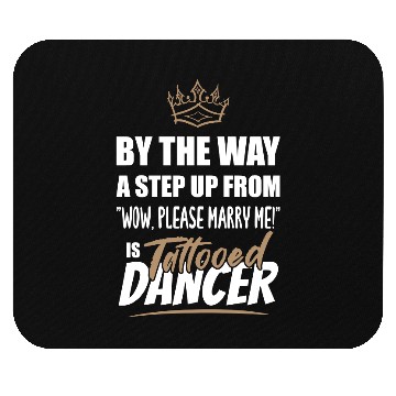 Discover Tattooed Dancer / Dance Teacher is the best. Mouse Pads