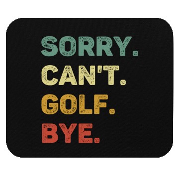 Discover Sorry Can't Golf Bye Retro Funny Golf Mouse Pads