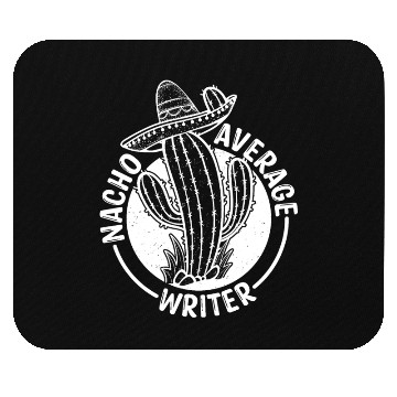 Discover Nacho Average Writer Mouse Pads